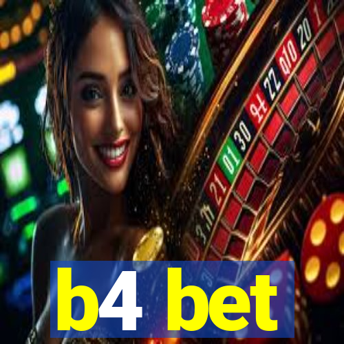b4 bet